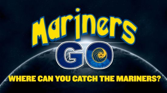 Where can you catch the Mariners?