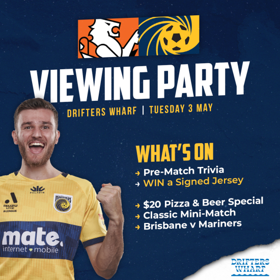 Brisbane v Mariners | Official Viewing Party